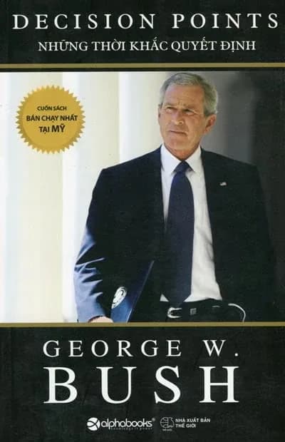 George W.Bush - Những Thời Khắc Quyết Định cover